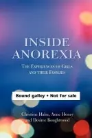 Inside Anorexia - Boughtwood, Desiree a Halse, Christine a Honey, Anne