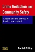 Crime Reduction and Community Safety - Gilling, Daniel (University of Plymouth)