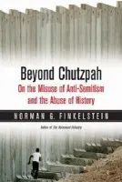 Beyond Chutzpah - Finkelstein, Norman G