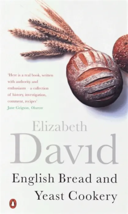 English Bread and Yeast Cookery - David, Elizabeth
