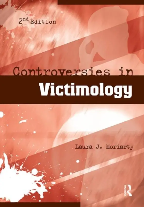 Controversies in Victimology - Moriarty, Laura