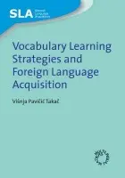Vocabulary Learning Strategies and Foreign Language Acquisition - Pavicic Takac, Visnja