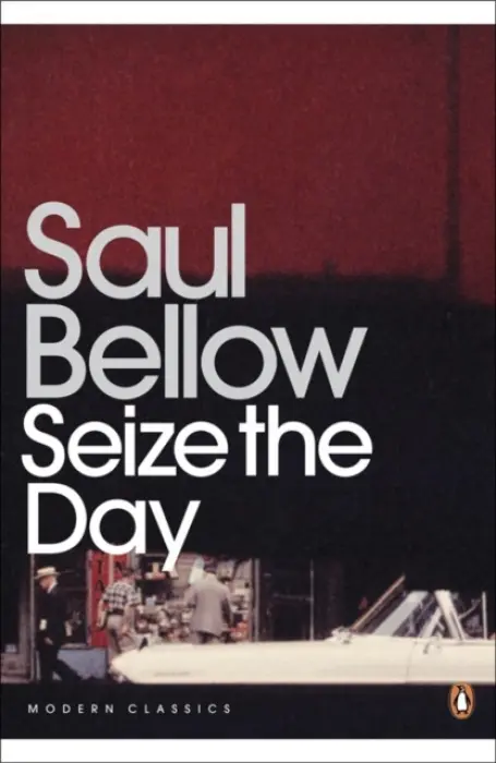Seize the Day - Bellow, Saul