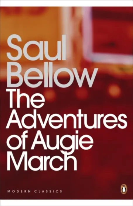 Adventures of Augie March - Bellow, Saul