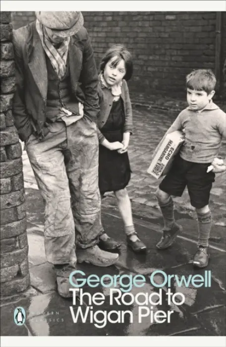Road to Wigan Pier - Orwell, George