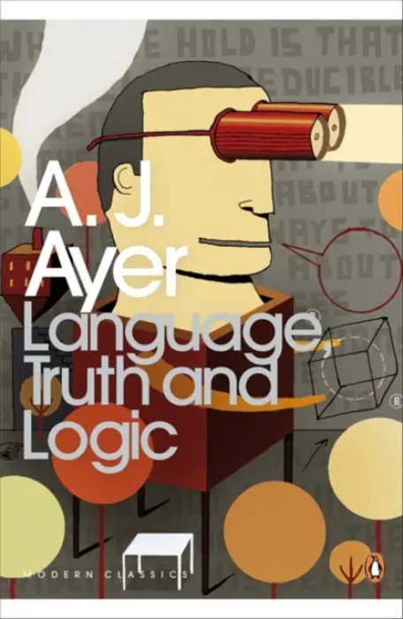 Language, Truth and Logic - Ayer, A.J.