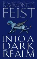 Into a Dark Realm (Darkwar 2) (Raymond E Feist, 2007)