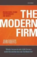 Modern Firm - Roberts, John (, John H. Scully Professor of Economics, Strategic Management and International Business, Graduate School of Business, Stanford University)