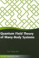 Quantum Field Theory of Many-Body Systems - Wen, Xiao-Gang (Department of Physics, Massachusetts Institute of Technology, USA)