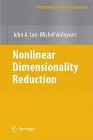 Nonlinear Dimensionality Reduction - Lee, John A. a Verleysen, Michel