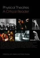 Physical Theatres: A Critical Reader