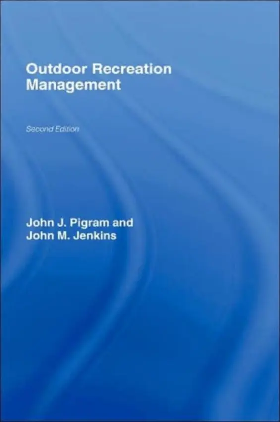 Outdoor Recreation Management - Jenkins, John a Pigram, John (University of New England, Armidale, New South Wales, AUS)