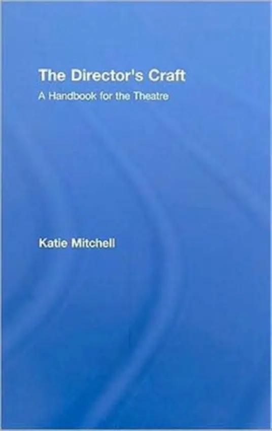 Director's Craft - Mitchell, Katie (The Royal National Theatre, UK)