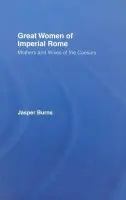 Great Women of Imperial Rome - Burns, Jasper