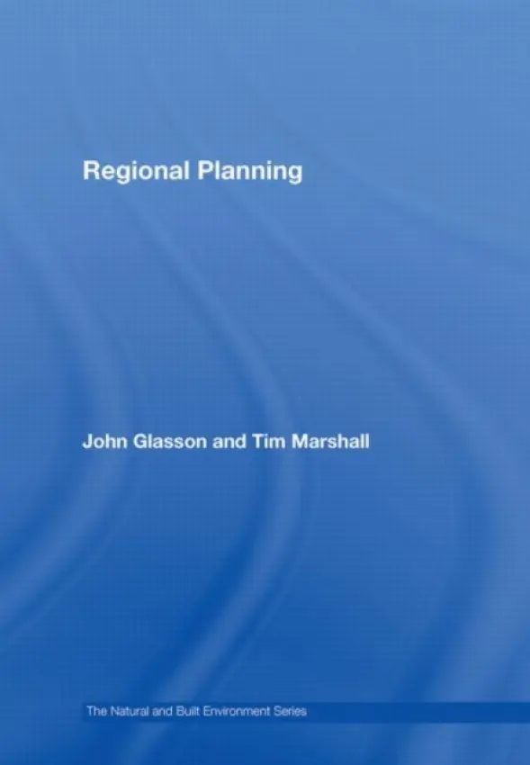 Regional Planning - Glasson, John (Oxford Brookes University, UK) a Marshall, Tim (Oxford Brookes University, UK)