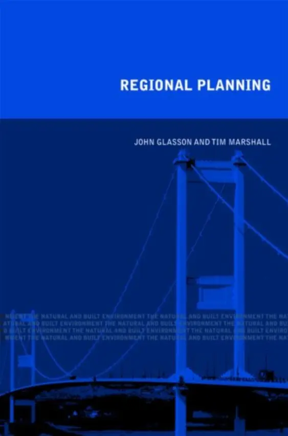 Regional Planning - Glasson, John (Oxford Brookes University, UK) a Marshall, Tim (Oxford Brookes University, UK)