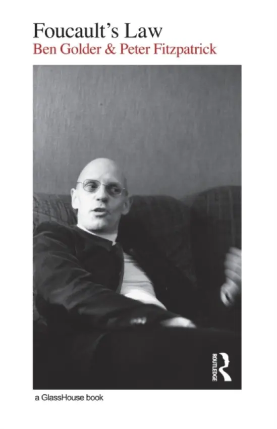 Foucault's Law - Golder, Ben (University of New South Wales, Australia) a Fitzpatrick, Peter (Birkbeck, University of London, UK)