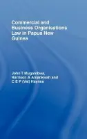 Commercial and Business Organizations Law in Papua New Guinea - Mugambwa, John (Murdoch University, Australia) a Amankwah, Harrison (Retired Associate Professor, James Cook University, Australia) a Haynes, C.E.P. (Val) (Formerly Senior Lecturer in Law, University of Tasmania, Australia)