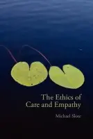 Ethics of Care and Empathy - Slote, Michael (University of Miami, USA)