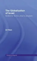 Globalization of Israel - Ram, Uri (Ben Gurion University of the Negev, Israel)