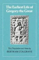 Earliest Life of Gregory the Great - Colgrave, Bertram