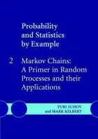 Probability and Statistics by Example: Volume 2, Markov Chains: A Primer in Random Processes and their Applications - Suhov, Yuri (University of Cambridge) a Kelbert, Mark (University of Wales, Swansea)