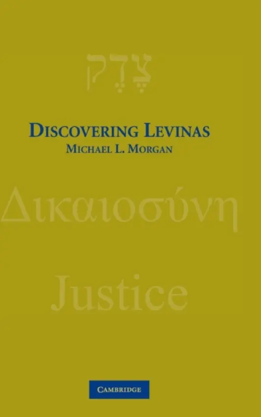 Discovering Levinas - Morgan, Michael L. (Indiana University, Bloomington)