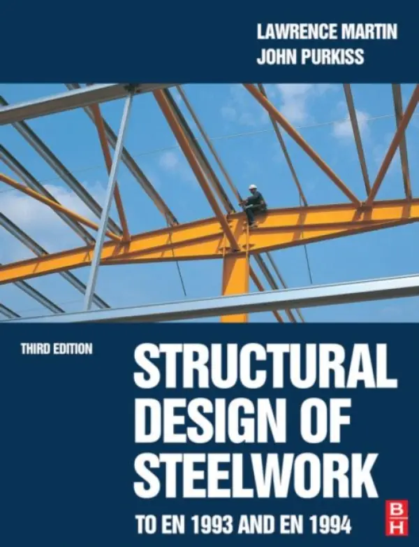Structural Design of Steelwork to EN 1993 and EN 1994 - Martin, Lawrence a Purkiss, John