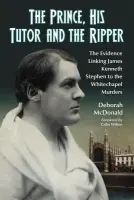 Prince, His Tutor and the Ripper - McDonald, Deborah