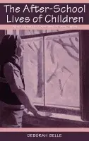 After-school Lives of Children - Belle, Deborah