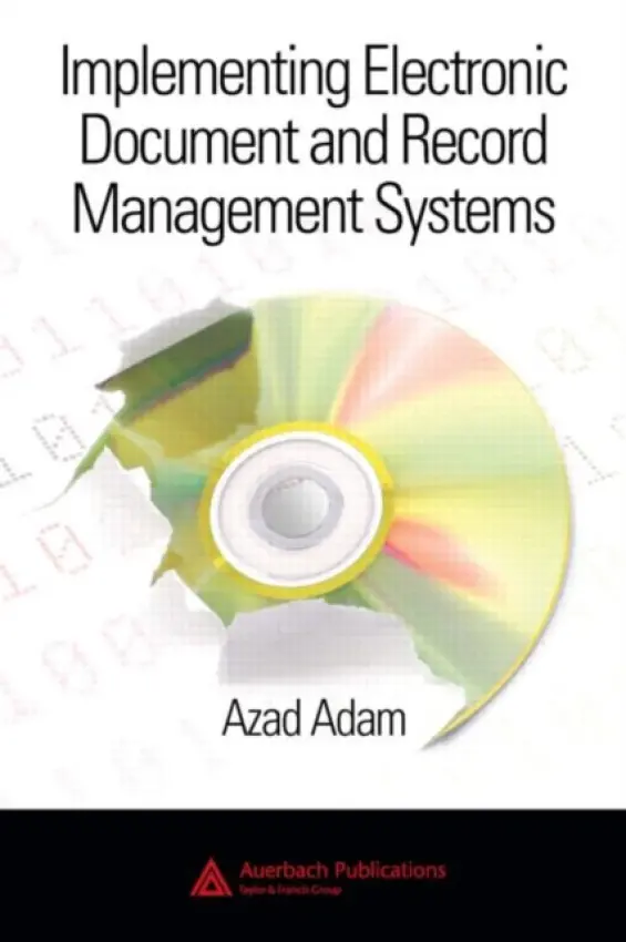 Implementing Electronic Document and Record Management Systems - Adam, Azad