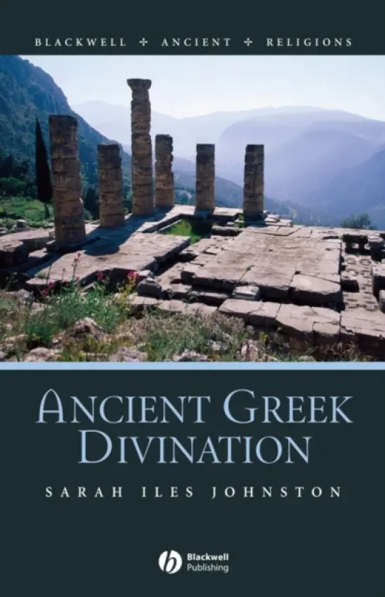 Ancient Greek Divination - Johnston, Sarah Iles (Ohio State University)