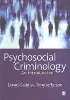 Psychosocial Criminology - Gadd, David a Jefferson, Tony