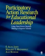 Participatory Action Research for Educational Leadership - James, E. Alana a Milenkiewicz, Margaret T. a Bucknam, Alan J.