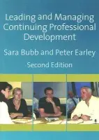Leading & Managing Continuing Professional Development - Bubb, Sara a Earley, Peter