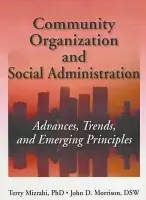 Community Organization and Social Administration - Slavin, Simon a Mizrahi, Phd, Terry a Morrison, John D (Aurora University, Aurora, IL, USA)