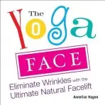 Yoga Face (Anti-aging Yoga for the Face) - Annelise Hagan
