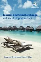Tourism and Climate Change - Becken, Susanne a Hay, John E.