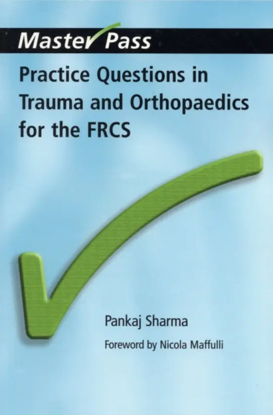 Practice Questions in Trauma and Orthopaedics for the FRCS - Sharma, Pankaj a Mayon-White, Richard