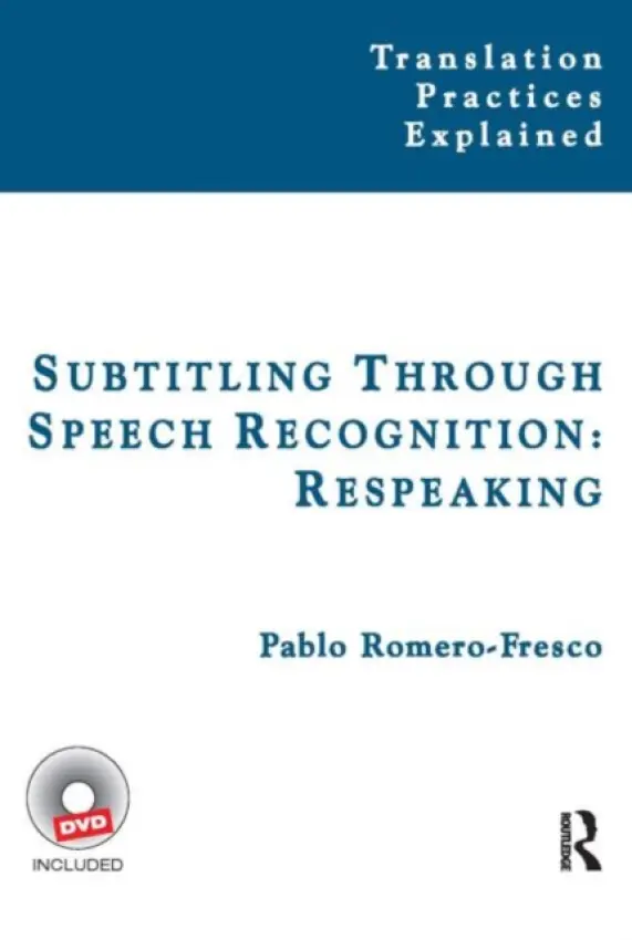 Subtitling Through Speech Recognition - Romero-Fresco, Pablo