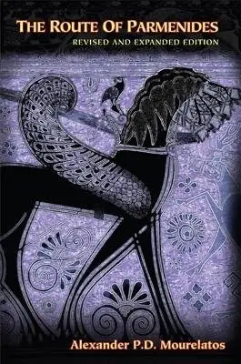 Route of Parmenides - Mourelatos, Alexander P.D.