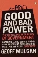 Good and Bad Power - Mulgan, Geoff