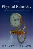 Physical Relativity - Brown, Harvey R. (University of Oxford)