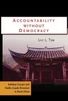Accountability without Democracy - Tsai, Lily L. (Massachusetts Institute of Technology)