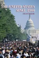 United States since 1980 - Baker, Dean (Center for Economic Policy Research in Washington DC)