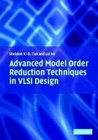 Advanced Model Order Reduction Techniques in VLSI Design - Tan, Sheldon (University of California, Riverside) a He, Lei (University of California, Los Angeles)
