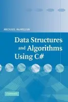 Data Structures and Algorithms Using C# - McMillan, Michael (Pulaski Technical College, Arkansas)