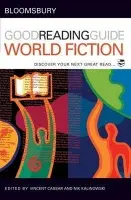Bloomsbury Good Reading Guide to World Fiction - Cassar, Vincent a Kalinowski, Nik