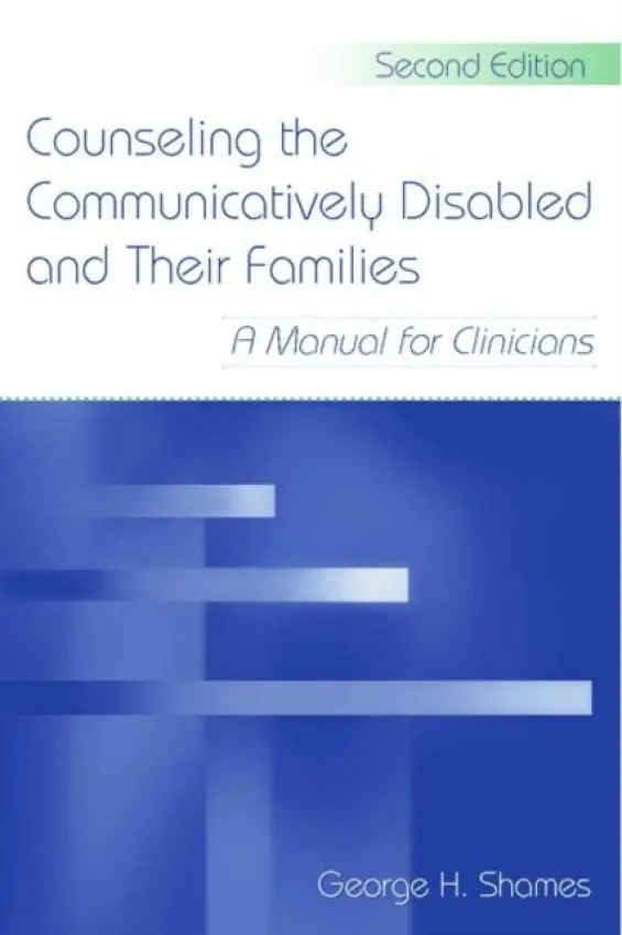 Counseling the Communicatively Disabled and Their Families - Shames, George H.