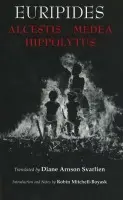 Alcestis, Medea, Hippolytus - Euripides